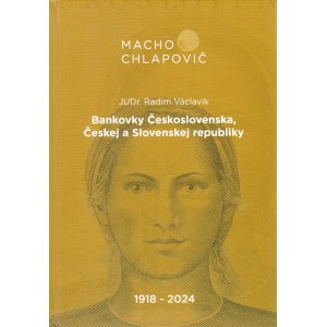 Bankovky Československa, ČR a SR 1918 - 2024 Macho a Chlapovič