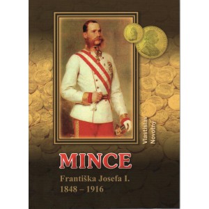 Mince Františka Josefa I. 1848 - 1916, Vlastislav Novotný  - rok 2012