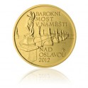 2012 - Most v Náměšti na Oslavou - zlatá mince z cyklu Mosty České republiky, standard - b.k. 
